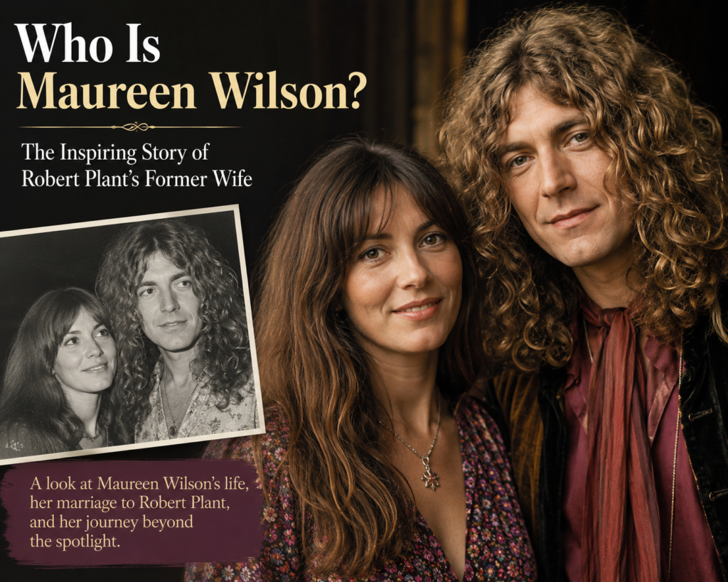 Who Is Maureen Wilson? The Inspiring Story of Robert Plant’s Former Wife Maureen Wilson